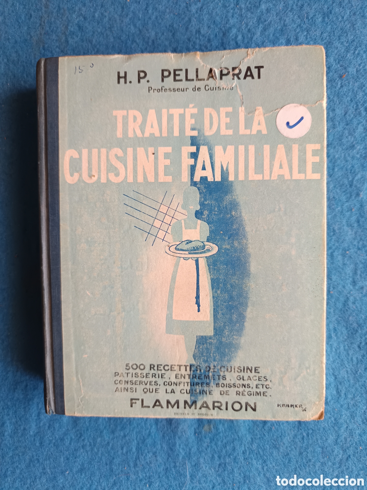 Gebrauchte B&uuml;cher: TRAITE DE LA CUISINE FAMILIALE . 500 RECETTES DE CUISINE PATISSERIE ENTRENETS GLACES CONSERVES H.P.