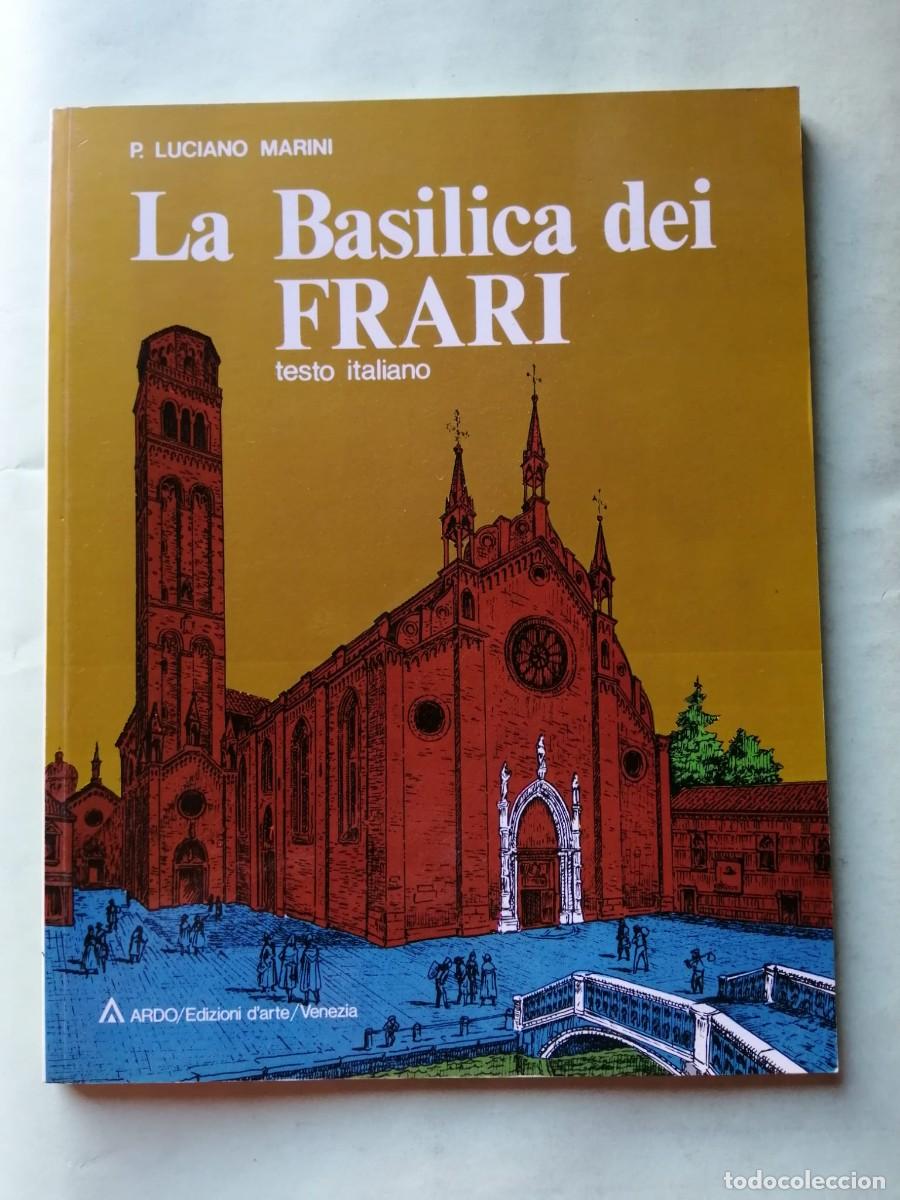 Libros de segunda mano: LA BASILICA DEI FRARI (P. LUCIANO MARINI) ESCRITO EN ITALIANO