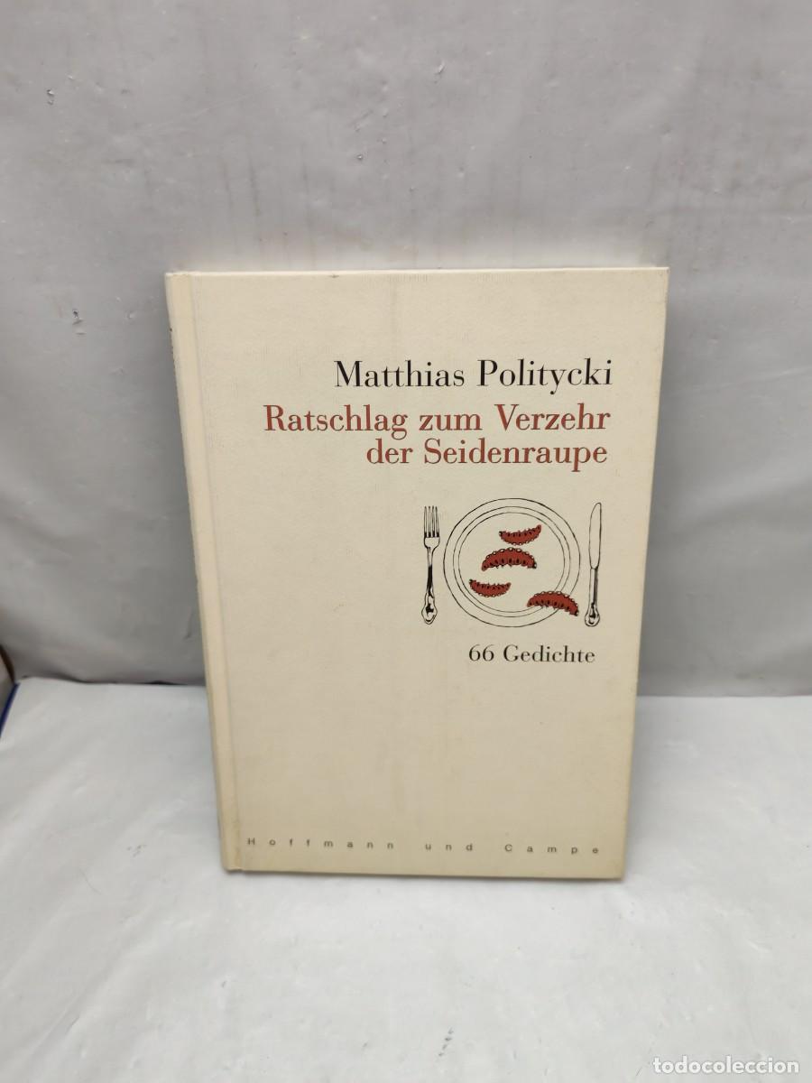 Second hand books: Ratschlag zum Verzehr der Seidenraupe: 66 Gedichte (Primera edici&oacute;n, tapa dura)