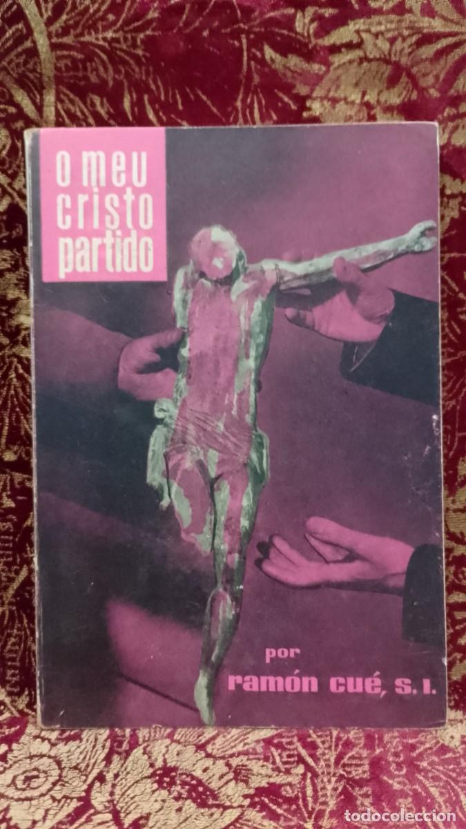 Libros de segunda mano: O Meu Cristo Partido 1969 Ram&oacute;n Cu&eacute; S. J.