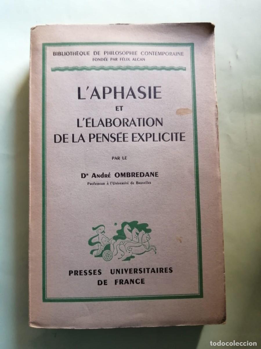 Libros de segunda mano: L' APHASIE ET L' ELABORATION DE LA PENSEE EXPLICITE (Dr. ANDRE OMBREDANE) ESCRITO EN FRANCES