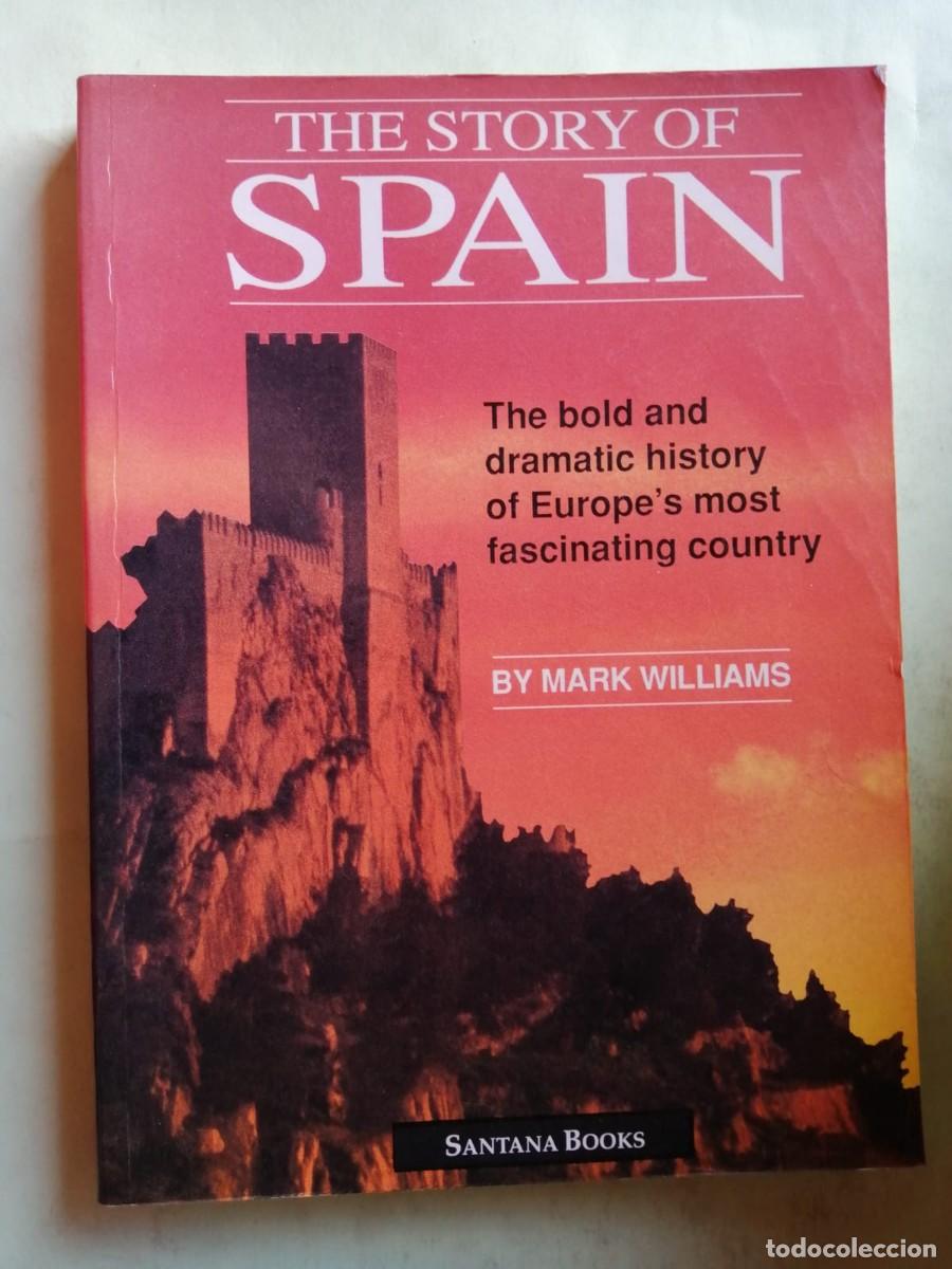 Libros de segunda mano: THE STORY OF SPAIN (MARK WILLIAMS) ESCRITO EN INGLES