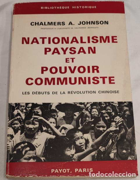 Libros de segunda mano: NATIONALISME PAYSAN ET POUVOIR COMMUNISTE, JOHNSON CHALMERS, LA R&Eacute;VOLUTION CHINOISE (1937-1945) 1969