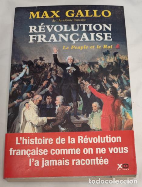 Libros de segunda mano: R&Eacute;VOLUTION FRAN&Ccedil;AISE, MAX GALLO, XO EDITIONS 2008 09, LE PEUPLE ET LE ROI, L'HISTOIRE DE LA R&Eacute;VOLUTI