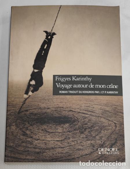 Libros de segunda mano: VOYAGE AUTOUR DE MON CR&Acirc;NE, FRIGYES KARINTHY ROMAN, DENOEL & D'AILLEURS 2006