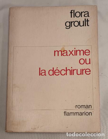Libros de segunda mano: MAXIME OU LA D&Eacute;CHIRURE, FLORA GROULT, ROMAN, FLAMMARION 1972, LIVRE