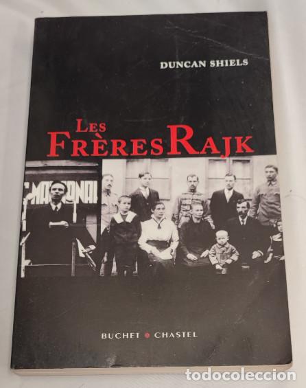 Libros de segunda mano: LES FR&Egrave;RES RAJK, DUNCAN SHIELS, BUCHET CHASTEL 2006, LIVRE