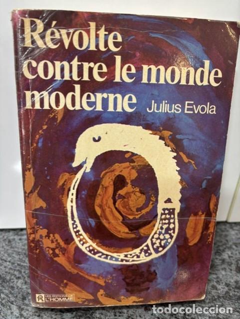 Libros de segunda mano: JULIUS EVOLA - REVOLTE CONTRE LE MONDE MODERNE. LES EDITIONS DE L&acute;HOMME. OTTAWA. EN FRANCES.
