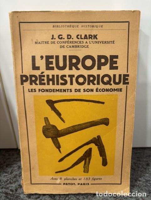 Libros de segunda mano: L'Europe pr&eacute;historique : Les fondements de son &eacute;conomie - JDG Clark - Ed. Payot , 1955. En franc&eacute;s