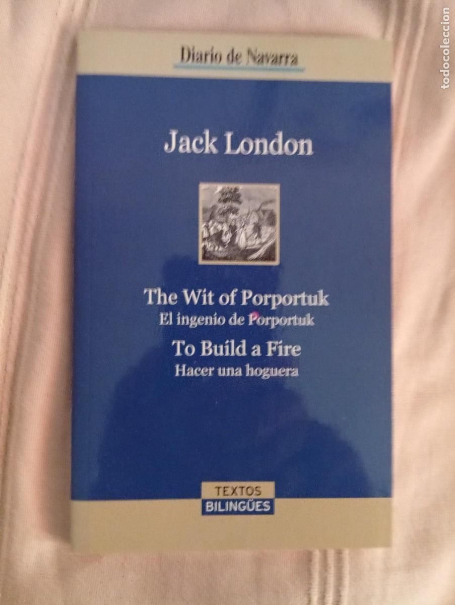 Libros de segunda mano: the wit of porportuk el ingenio de porportuk, to build a fire hacer una hoguera jack london
