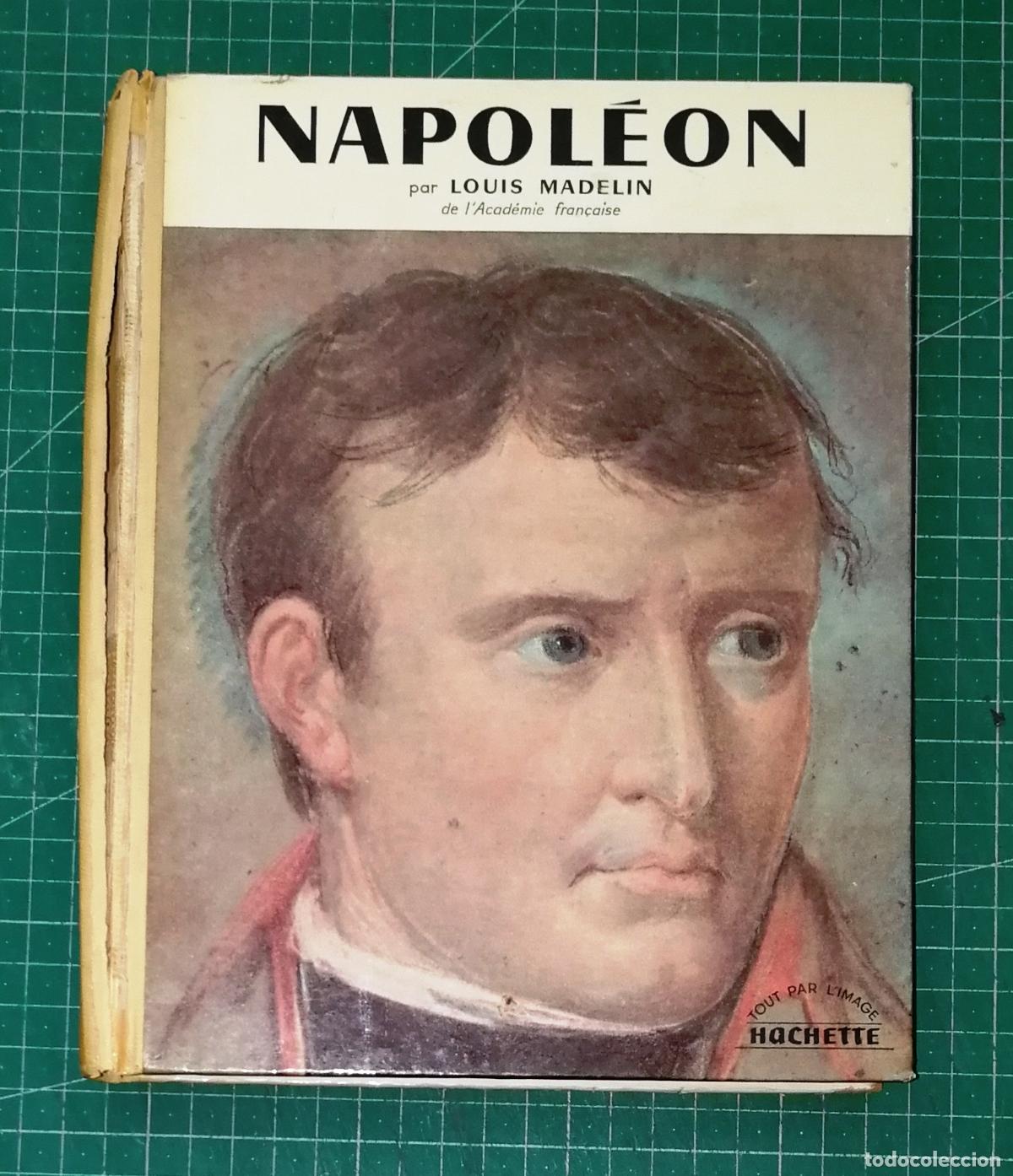 Libros de segunda mano: NAPOL&Eacute;ON / Louis Madelin. - Hachette, 1963