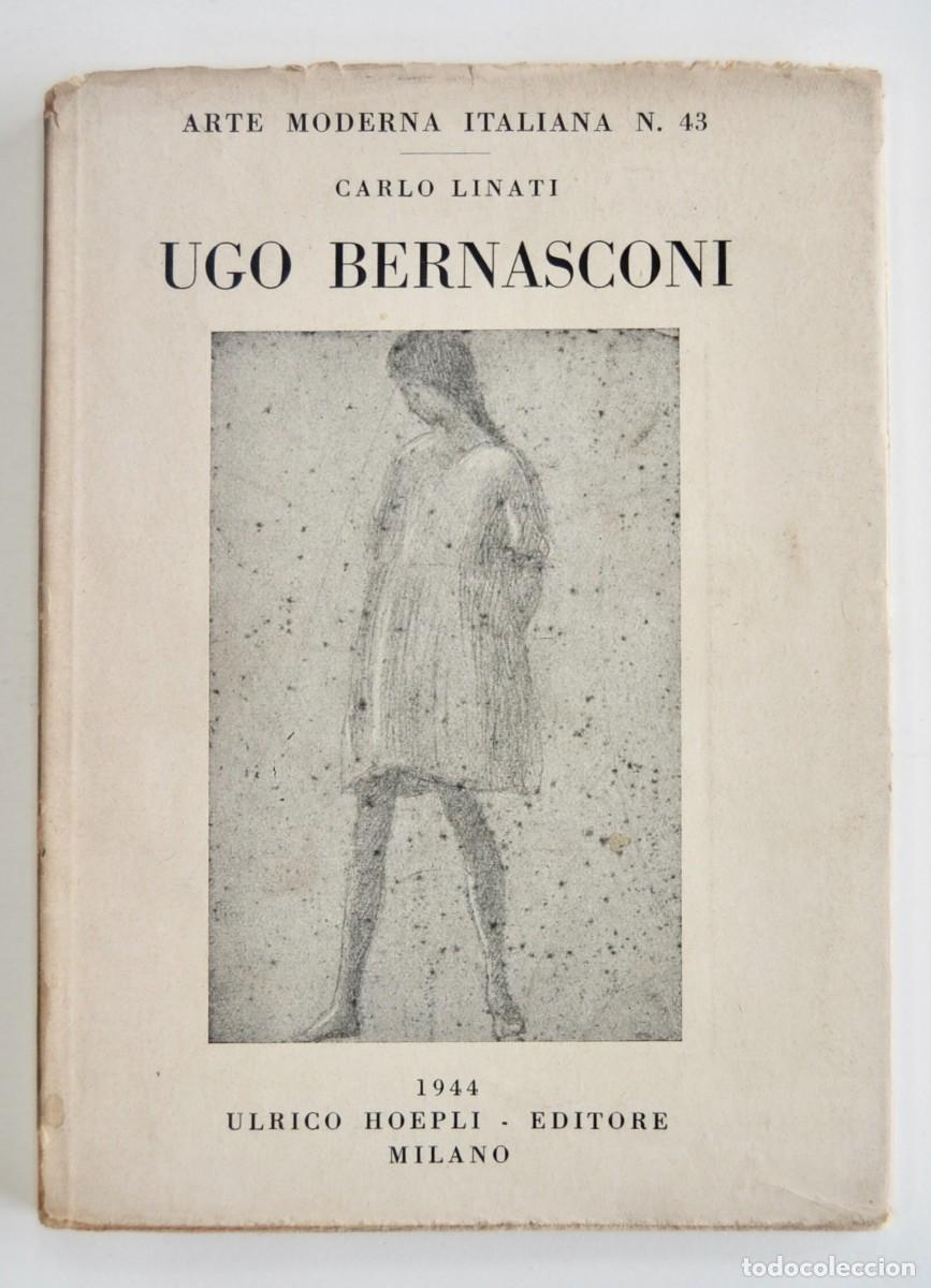 Libros de segunda mano: Carlo Linati. &rdquo;Ugo Bernasconi&rdquo;. Arte Moderna Italiana n&ordm; 43. Ulrico Hoepli, Editore. Milano, 1944.