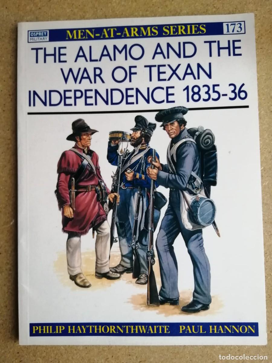 Libros de segunda mano: OSPREY. THE ALAMO AND THE WAR OF TEXAN INDEPENDENCE 1835 - 36 (ESCRITO EN INGLES)