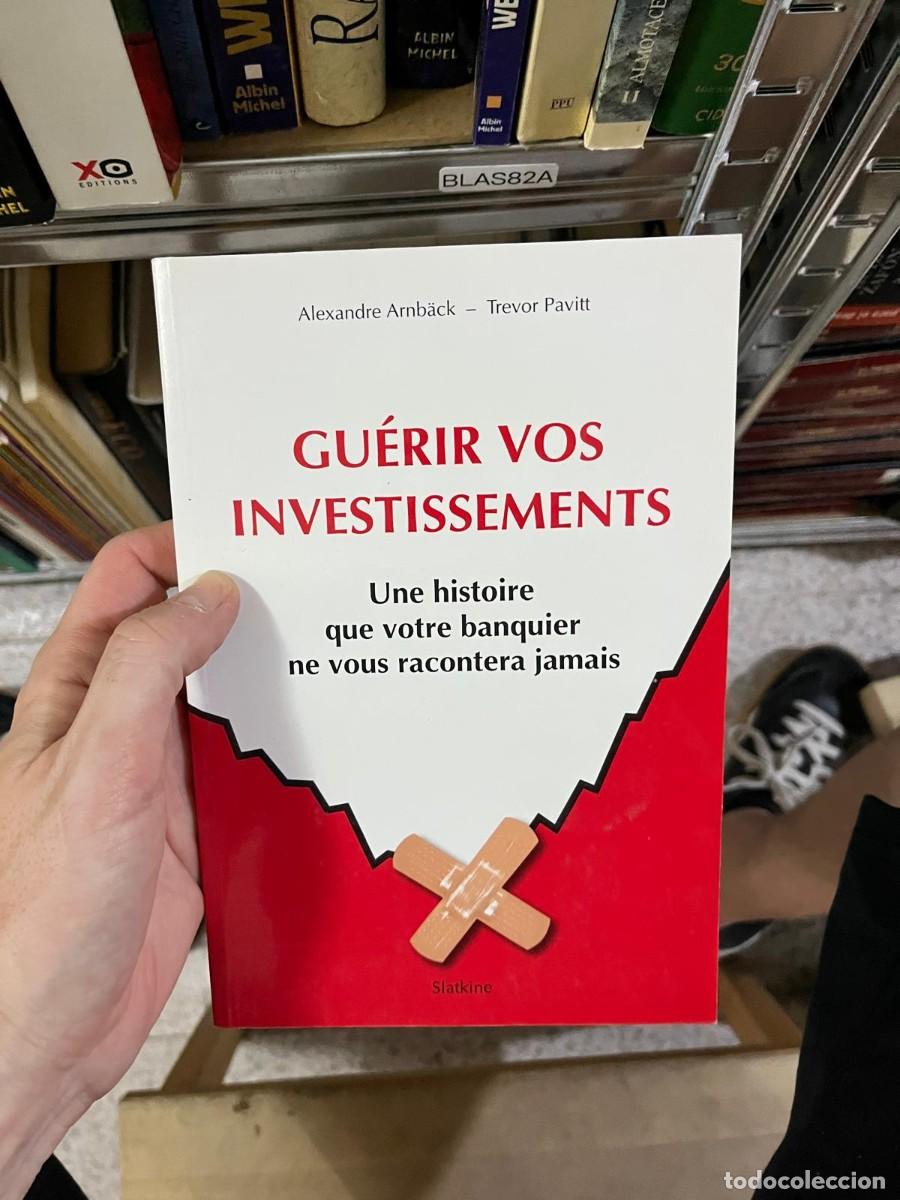 Libros de segunda mano: BLAS82A &mdash; Alexandre Arnb&auml;ck & Trevor Pavitt &mdash; Gu&eacute;rir vos investissements. Une histoire que votre ban