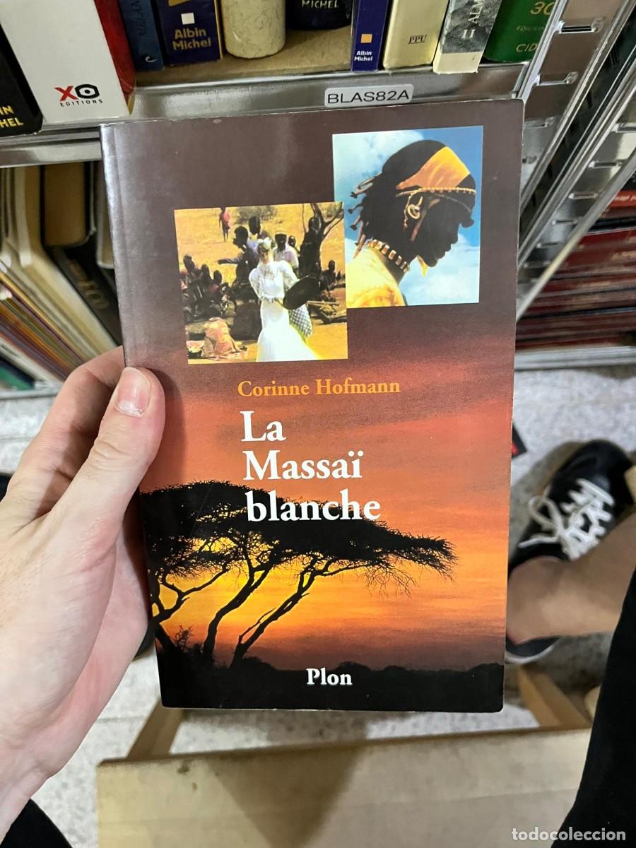 Libros de segunda mano: BLAS82A &mdash; Corinne Hofmann &mdash; La Massa&iuml; blanche (Plon)