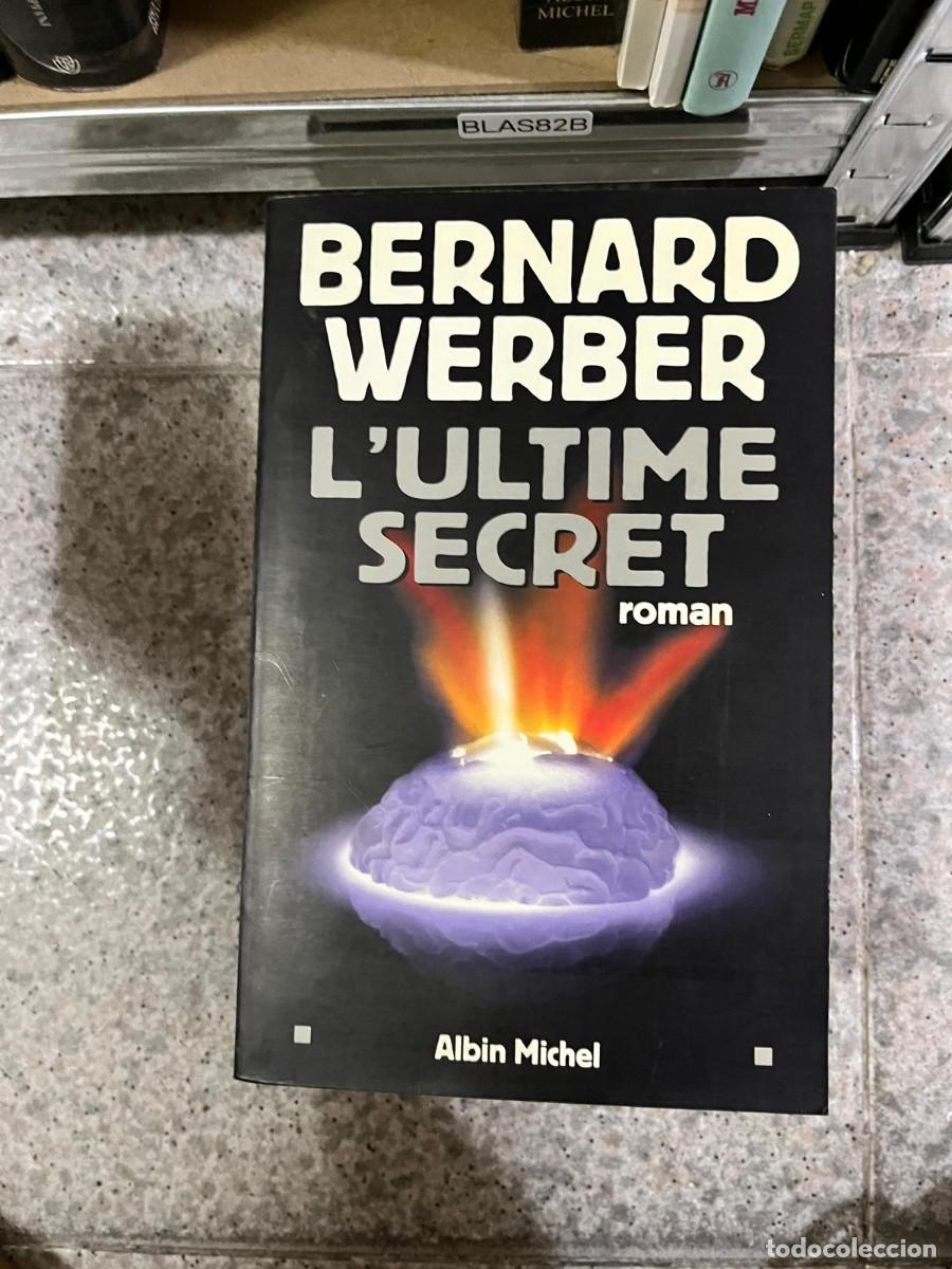 Libros de segunda mano: BLAS82B &mdash; Bernard Werber &mdash; L'Ultime Secret (Albin Michel)