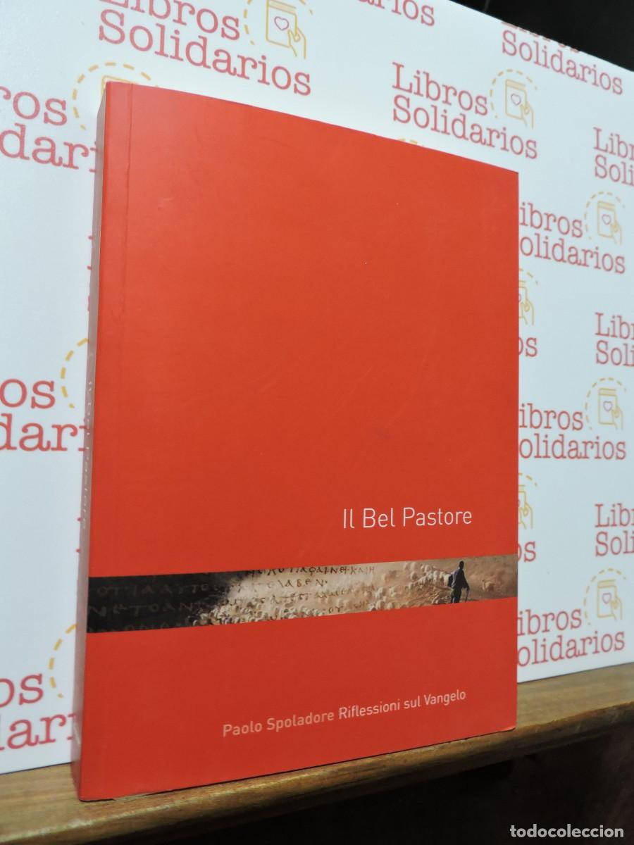 Libros de segunda mano: Il Bel Pastore. SPOLADORE, Paolo. Riflessioni sul Vangelo. Ed. Usiogope. 2008