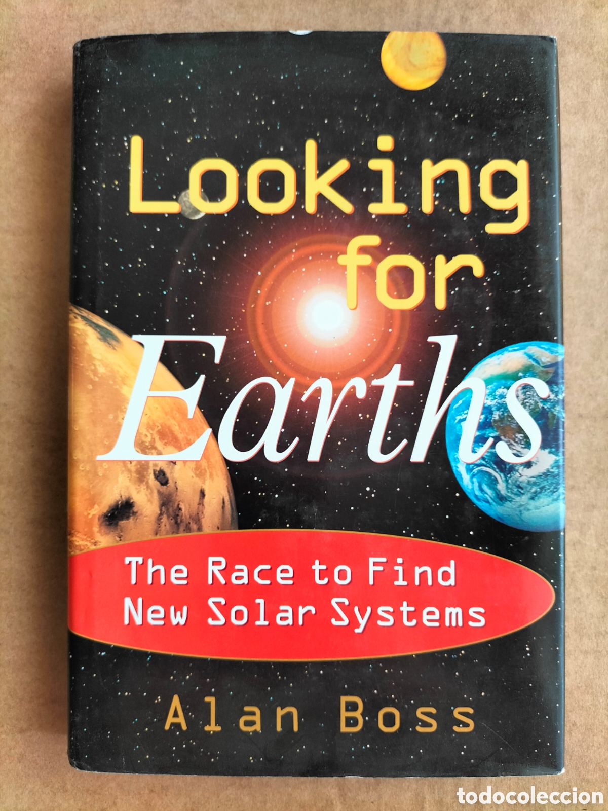 Libros de segunda mano: Looking for Earths. The race to find new solar systems. Alan Boss. Book Libro