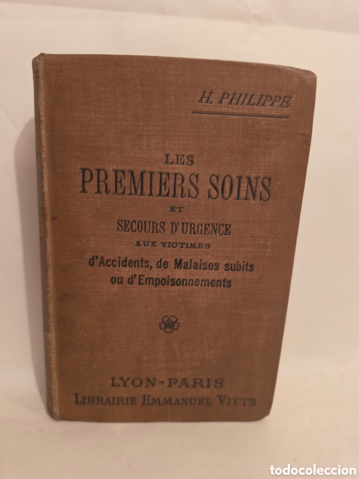 Libros de segunda mano: LES PREMIERS SOINS ET SECOURS D'URGENCE AUX VICTIMES. H. PHILIPPE. LIBRAIRIE EMMANUEL VITTE. 1907.