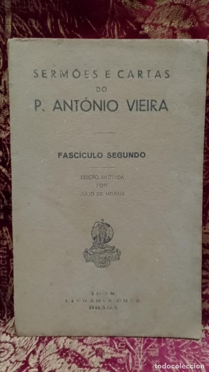 Libros de segunda mano: Serm&otilde;es e Cartas do P. Ant&oacute;nio Vieira 1938 J&uacute;lio de Morais