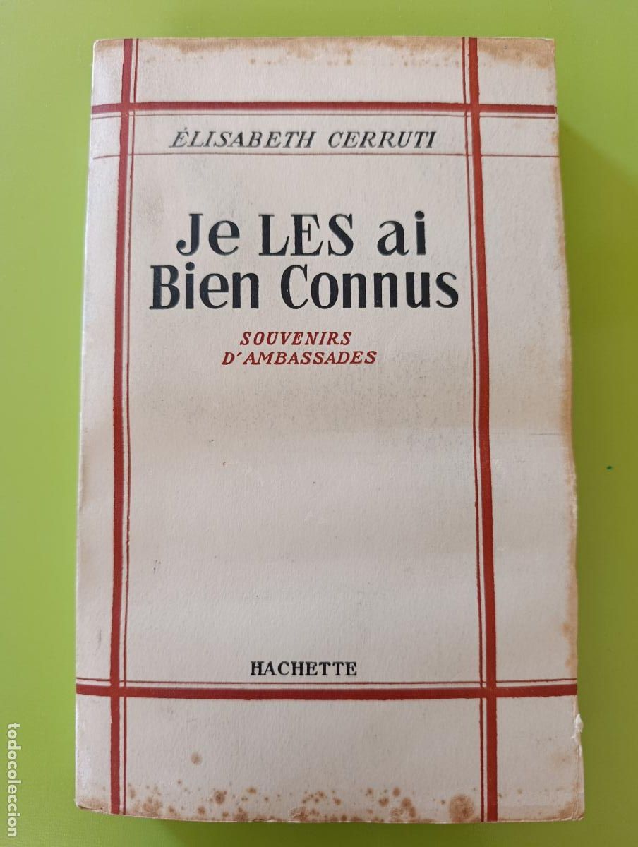 Libros de segunda mano: JE LES AI BIEN CONNUS. ELISABETH CERRUTI. SOUVENIRS D'AMBASSADES. HACHETTE, 1952