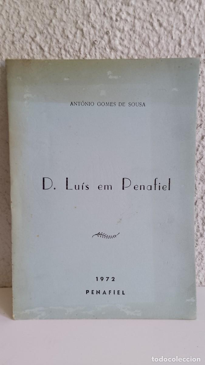 Libros de segunda mano: D. Lu&iacute;s em Penafiel 1972 Ant&oacute;nio Gomes de Sousa