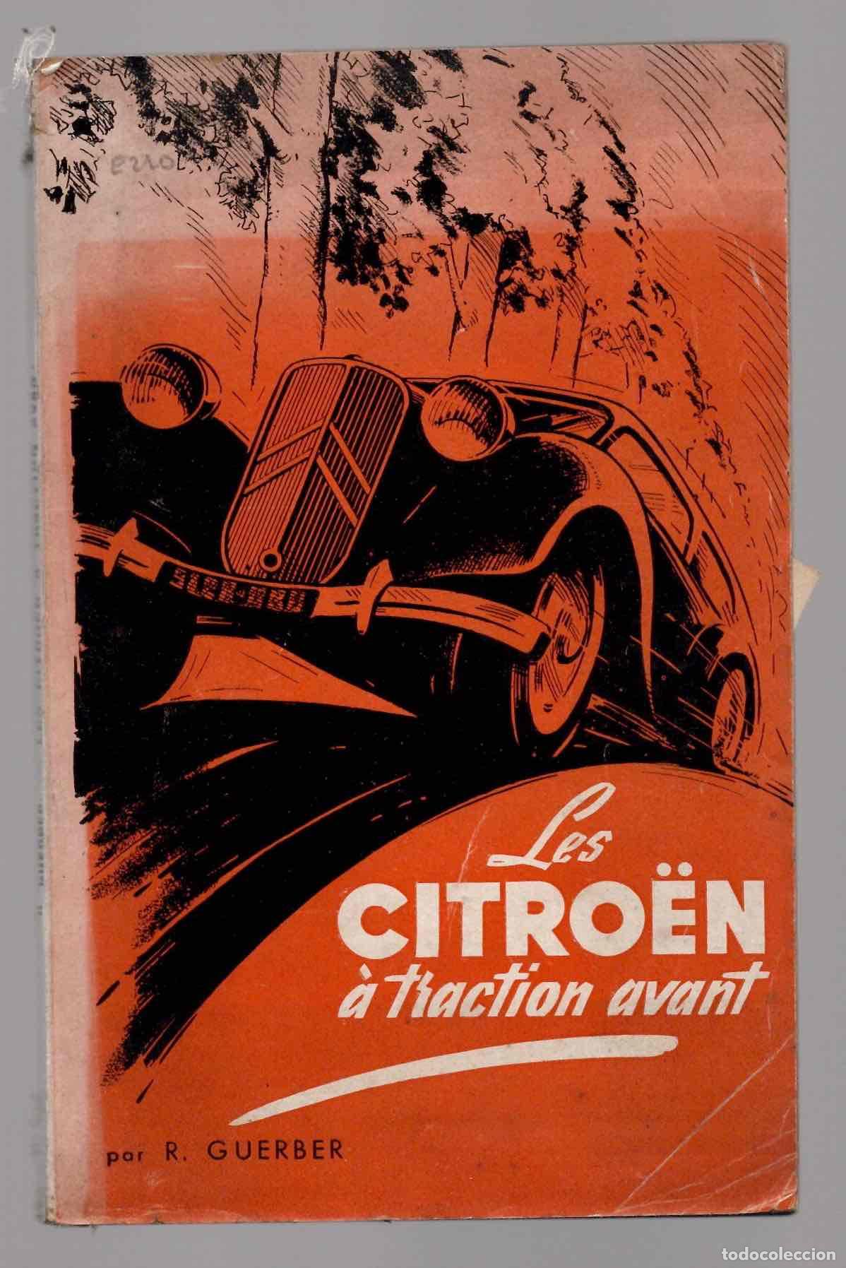 Libros de segunda mano: LES CITRO&Euml;N &Agrave; TRACTION AVANT. R. GUERBER. 1948. TEXTOS EN FRANCES