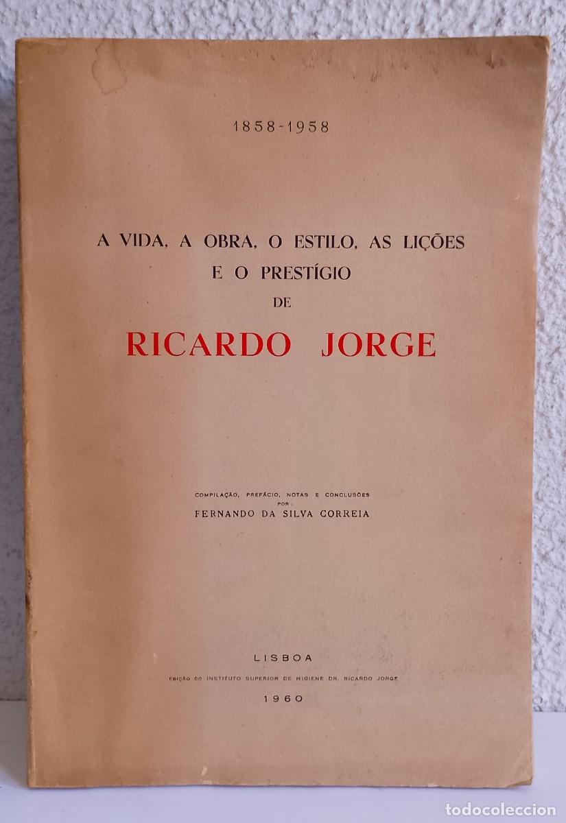 Libros de segunda mano: A Vida, a Obra o Estilo as Li&ccedil;&otilde;es e o Prest&iacute;gio de Ricardo Jorge