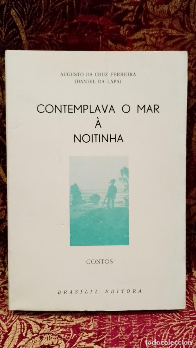 Libros de segunda mano: Contemplava o Mar &agrave; Noitinha - Augusto da Cruz Ferreira