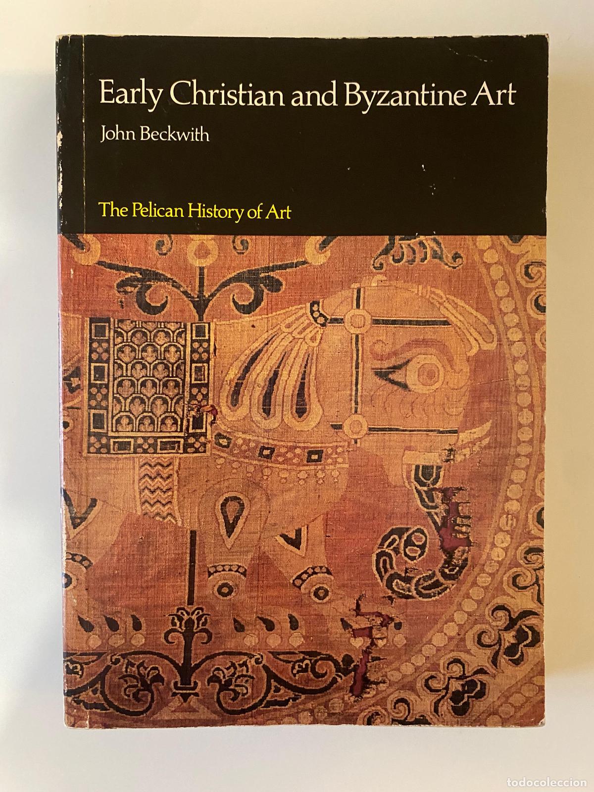 Libros de segunda mano: Early Christian and Byzantine Art. John Beckwith