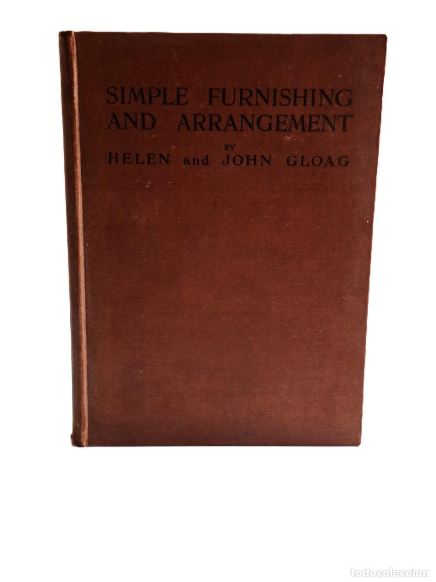 Second hand books: LIBRO ANTIGUO - SIMPLE FURNISHING AND ARRANGEMENT 1921 - HELEN & JOHN GLOAG. DECORACION Y MUEBLES