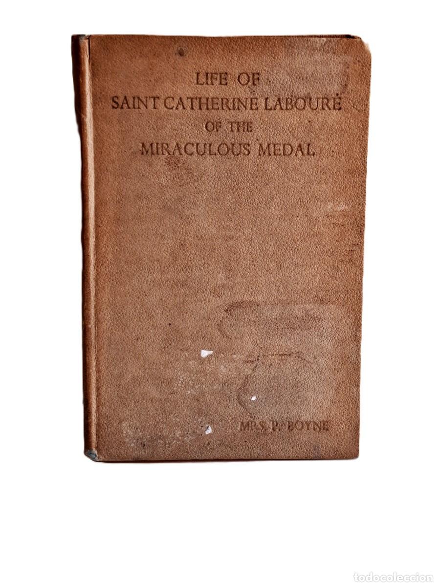 Libri di seconda mano: LIFE OF SAINT CATHERINE LABOURE OF THE MIRACULOUS MEDAL 1948 - MRS. P. BOYNE