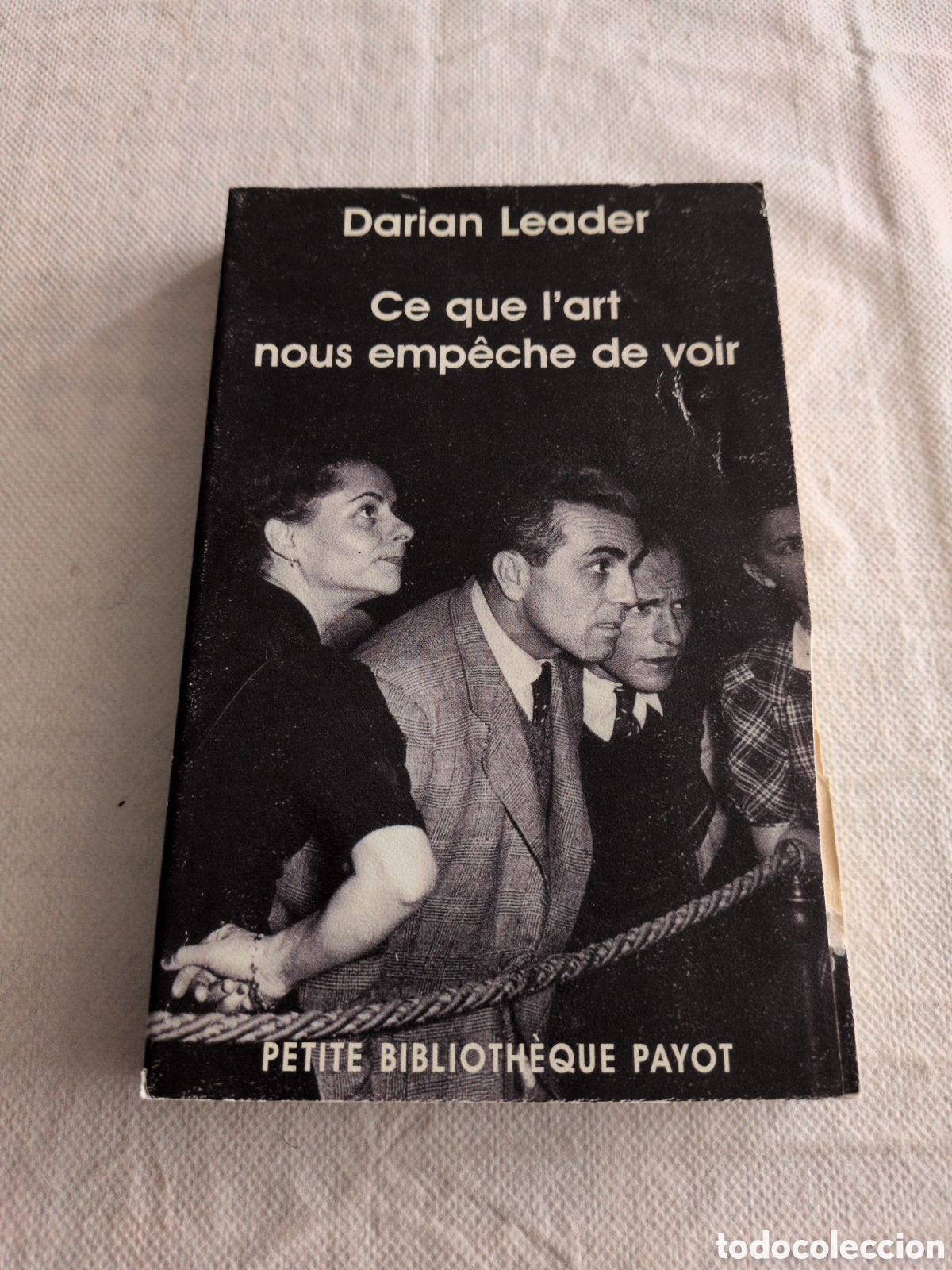 Libri di seconda mano: Ce que l'art nous emp&ecirc;che de voir&rdquo; (Lo que el arte nos impide ver) por Darian Leader.