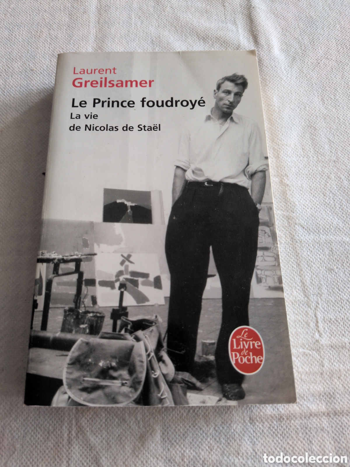 Libri di seconda mano: Le Prince foudroy&eacute;: La vie de Nicolas de Sta&euml;l&rdquo; escrita por Laurent Greilsamer. Le Livre de Poche.