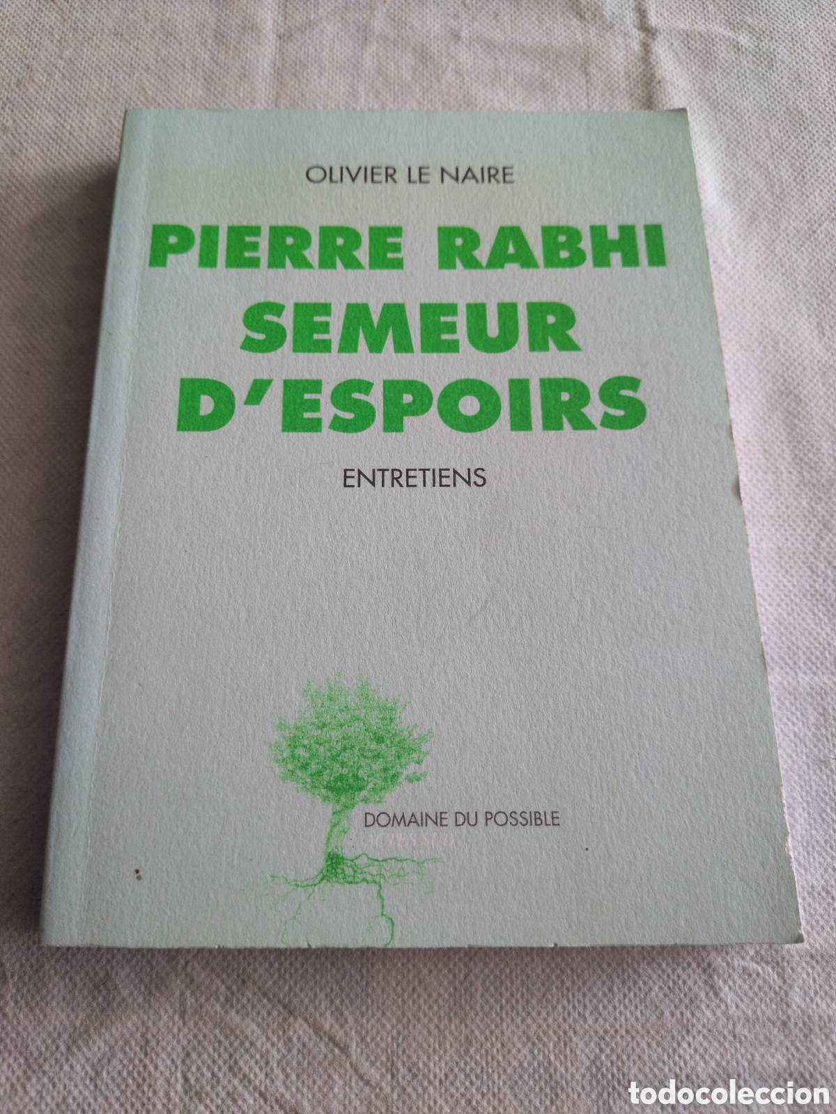 Libri di seconda mano: Pierre Rabhi semeur d'espoirs: Entretiens por Olivier Le Naire. Actes Sud.