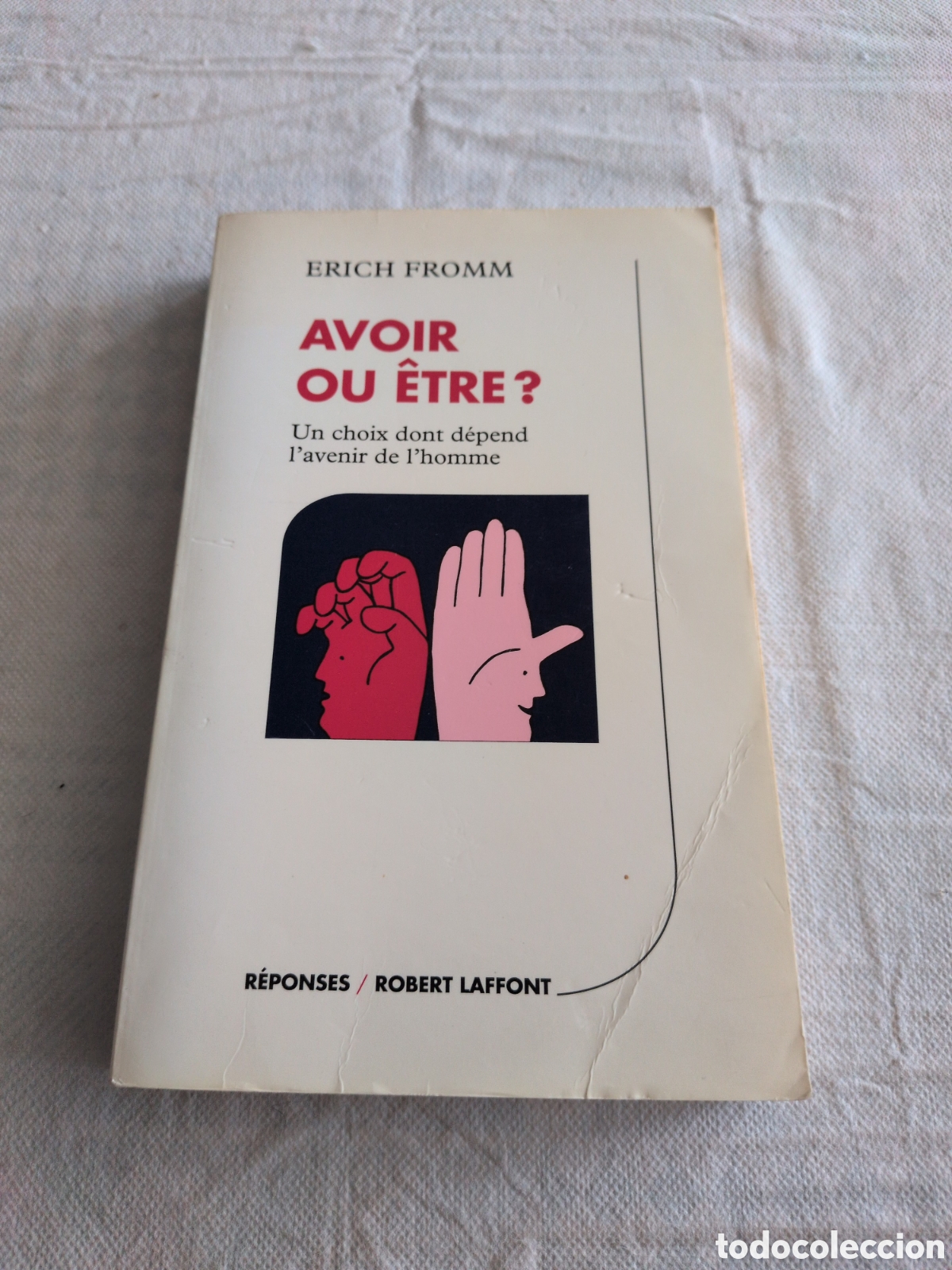 Libros de segunda mano: &rdquo;Avoir ou &ecirc;tre?&rdquo; (&iquest;Tener o ser?) por Erich Fromm. Robert Laffont.