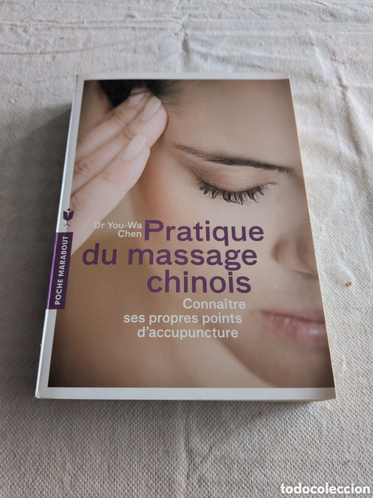 Libros de segunda mano: &rdquo;Pratique du massage chinois: conna&icirc;tre ses propres points d'acupuncture&rdquo; escrita por el Dr. You-Wa
