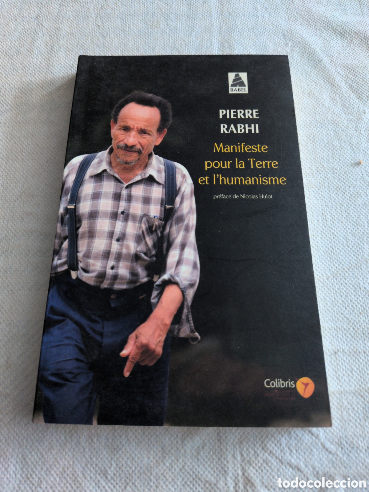 Libros de segunda mano: &rdquo;Manifeste pour la Terre et l'humanisme&rdquo; escrito por Pierre Rabhi. Colibr&iacute;s.