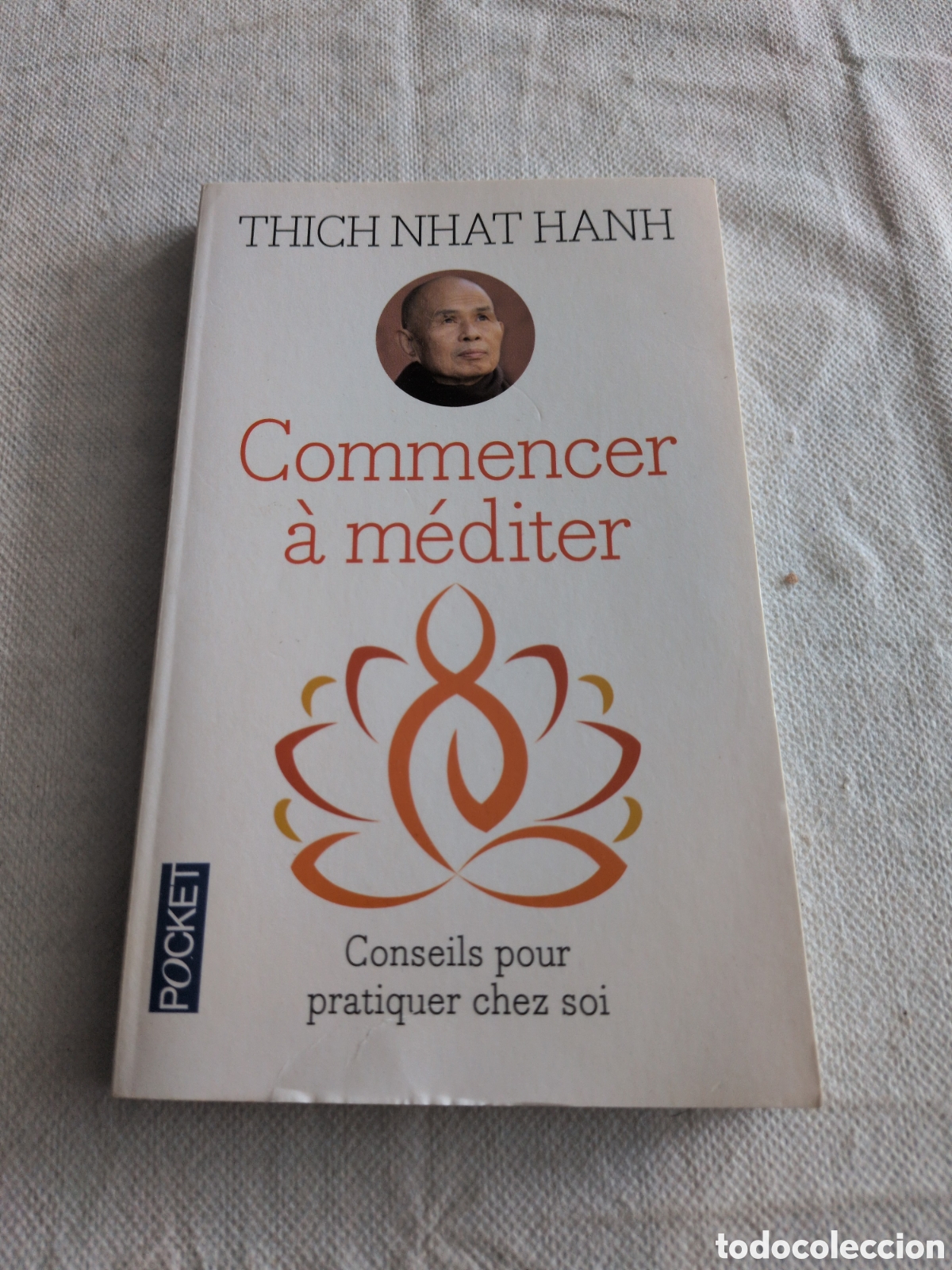 Livres d'occasion: Commencer &agrave; m&eacute;diter&rdquo; escrito por el maestro zen Thich Nhat Hanh. Pocket.