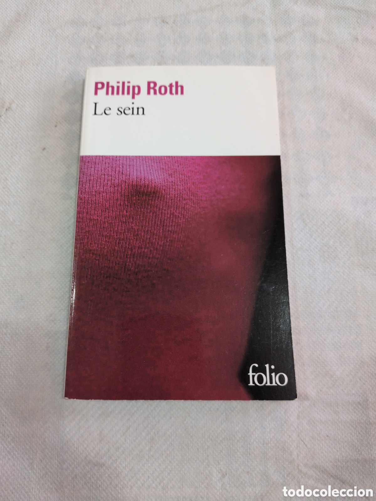 Libri di seconda mano: Le sein de Philip Roth, publicada por Gallimard dentro de la colecci&oacute;n Folio.