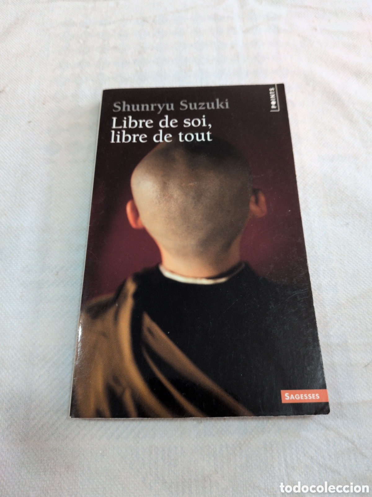 Libri di seconda mano: &rdquo;Libre de soi, libre de tout&rdquo; (Libre de s&iacute; mismo, libre de todo) escrito por el maestro zen Shunryu