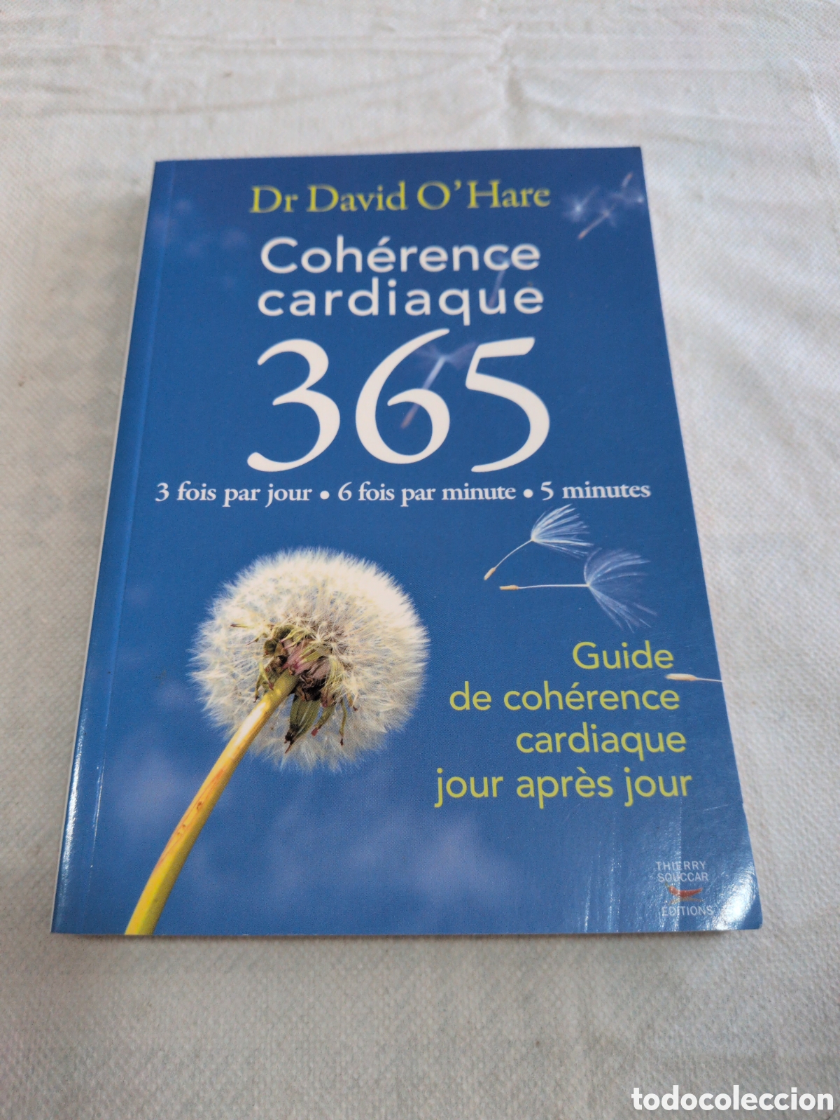 Libri di seconda mano: &rdquo;Coh&eacute;rence cardiaque 365&rdquo; del Dr. David O'Hare, editado por Thierry Souccar.
