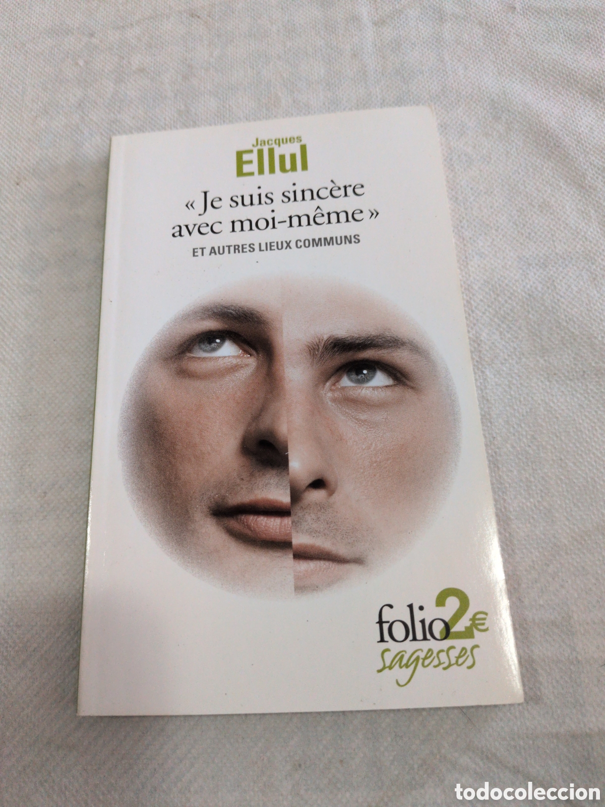 Libros de segunda mano: &rdquo;Je suis sinc&egrave;re avec moi-m&ecirc;me&rdquo; et autres lieux communs de Jacques Ellul. Folio.