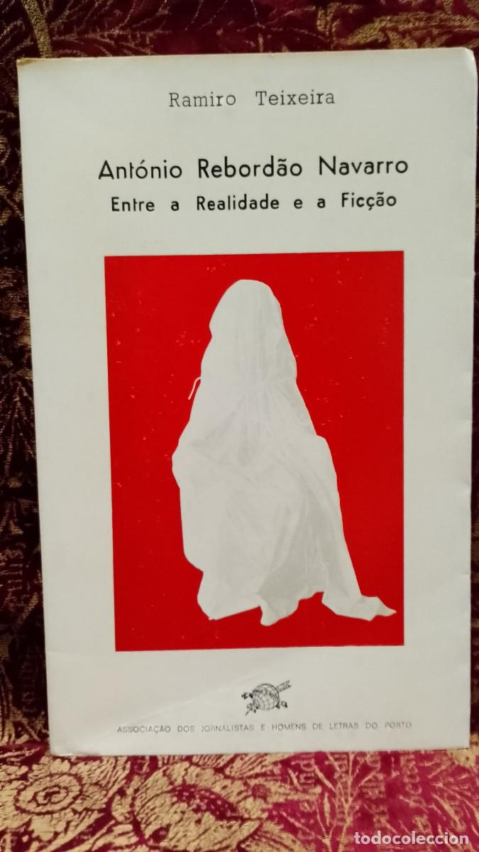 Libros de segunda mano: Ant&oacute;nio Rebord&atilde;o Navarro entre a realidade e a fic&ccedil;&atilde;o - Ramiro Teixeira