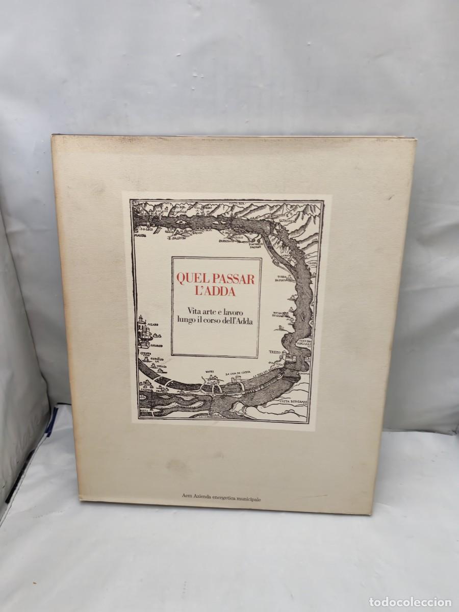 Libri di seconda mano: Quel passar l'Adda. Vita, arte e lavoro lungo il corso dell'Adda (tiratura limitata a 2500)