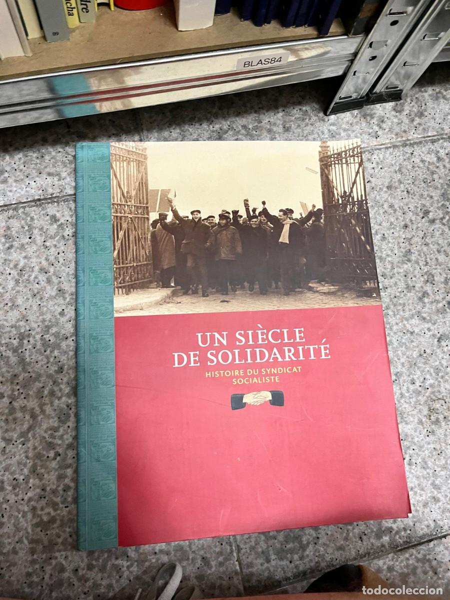 Libros de segunda mano: BLAS84 &ndash; Un si&egrave;cle de solidarit&eacute;. Histoire du syndicat socialiste. Historia del movimiento sindical