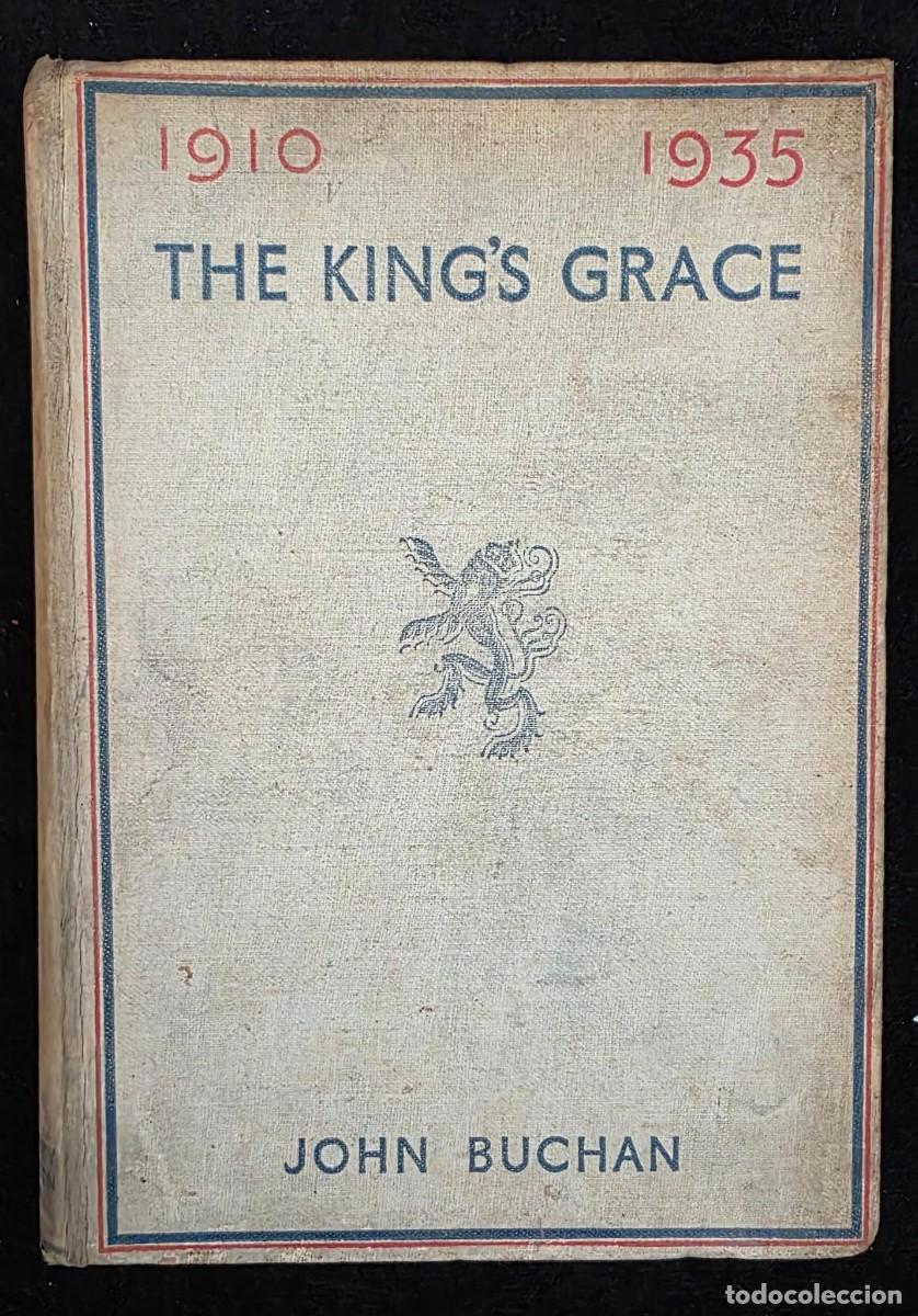 Libros de segunda mano: L.471 The King's Grace 1910-1935 &ndash; John Buchan &ndash; Primera Edici&oacute;n 1935