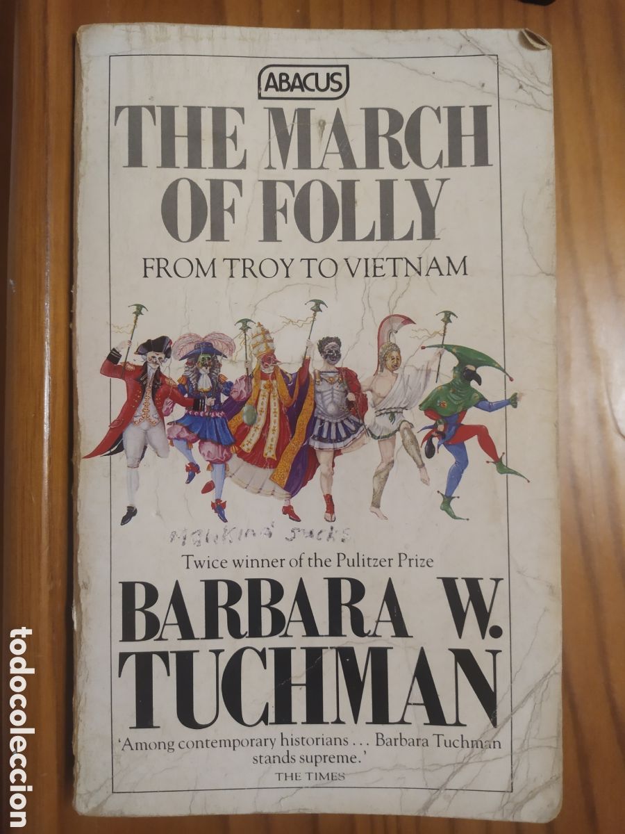 Libros de segunda mano: English Edition: The March of folly, from Troy to Vietnam, Barbara W. Tuchman - Abacus 1984. Libro u