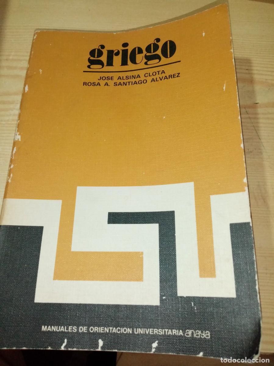 Libros de segunda mano: GRIEGO. JOSE ALSINA CLOTA ROSA A. SANTIAGO ALVAREZ.EST9B5