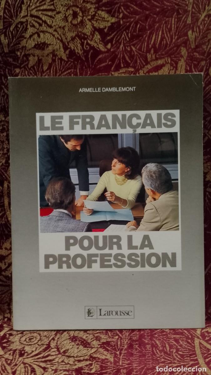 Libros de segunda mano: Le Fran&ccedil;ais pour la Profession - Armelle Damblemont